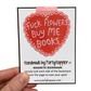 Fuck Flowers Buy Me Books Magnetic Bookmark