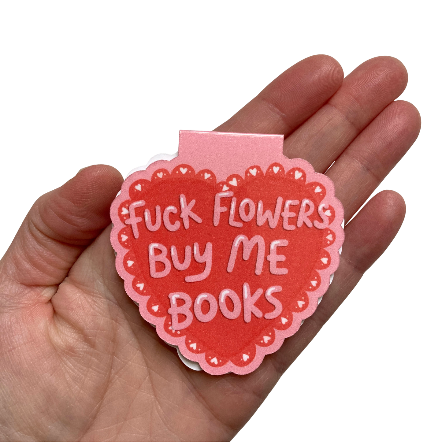 Fuck Flowers Buy Me Books Magnetic Bookmark