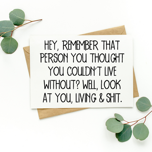 Hey Remember That Person You Thought You Couldn't Live Without Card