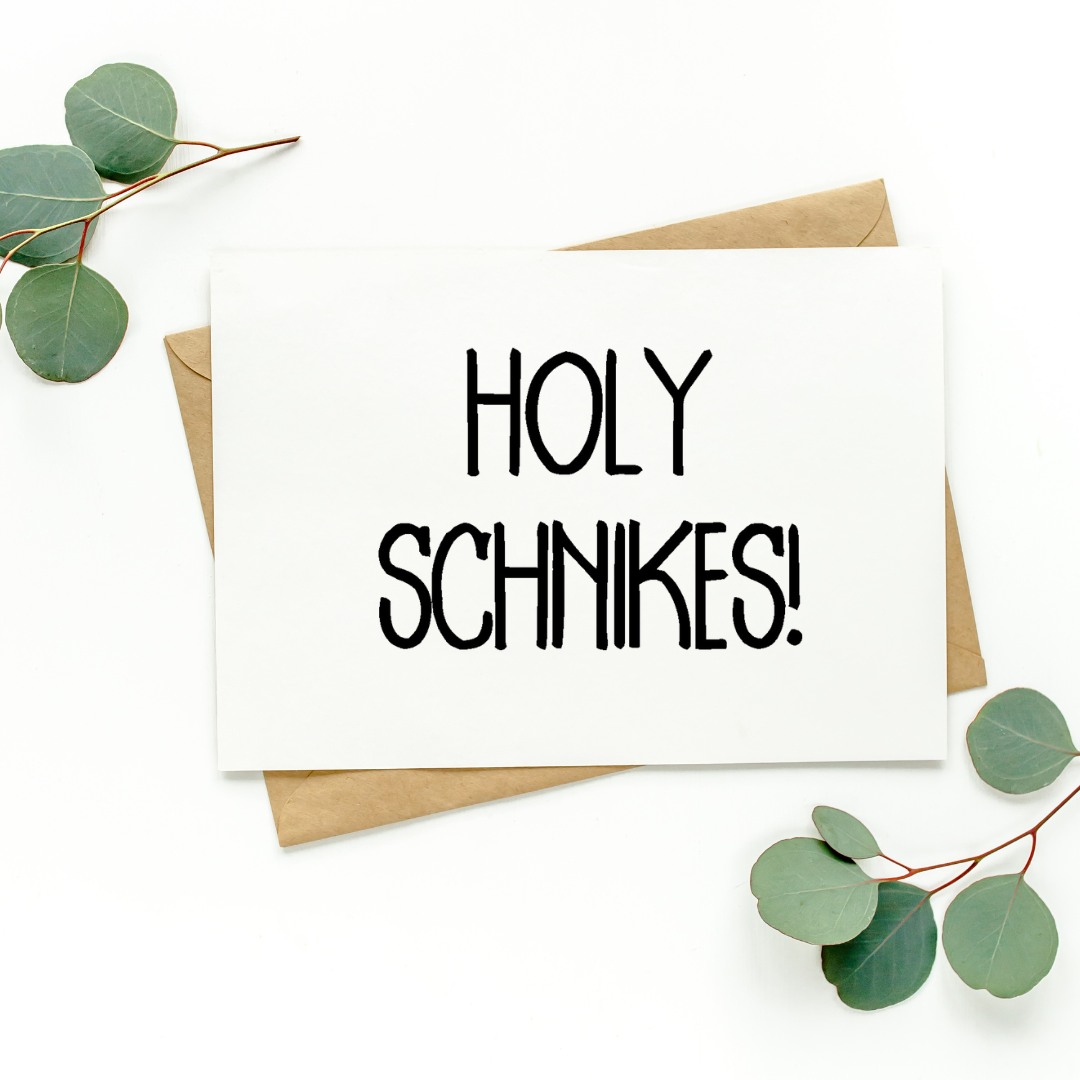 Holy Schnikes Card