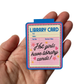 Hot Girls Have Library Cards Magnetic Bookmark