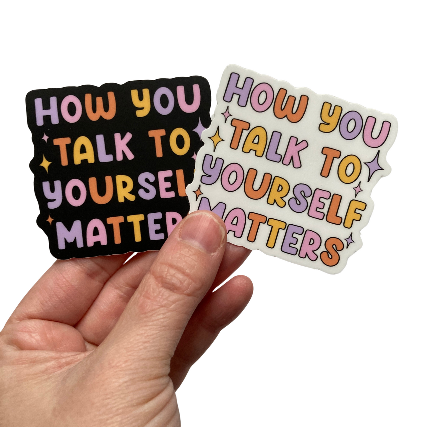 How You Talk To Yourself Matters Sticker