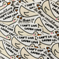 I Can't Live Laugh Love In These Conditions Sticker