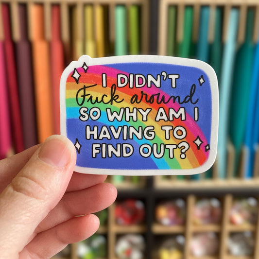 I Didn't Fuck Around Sticker
