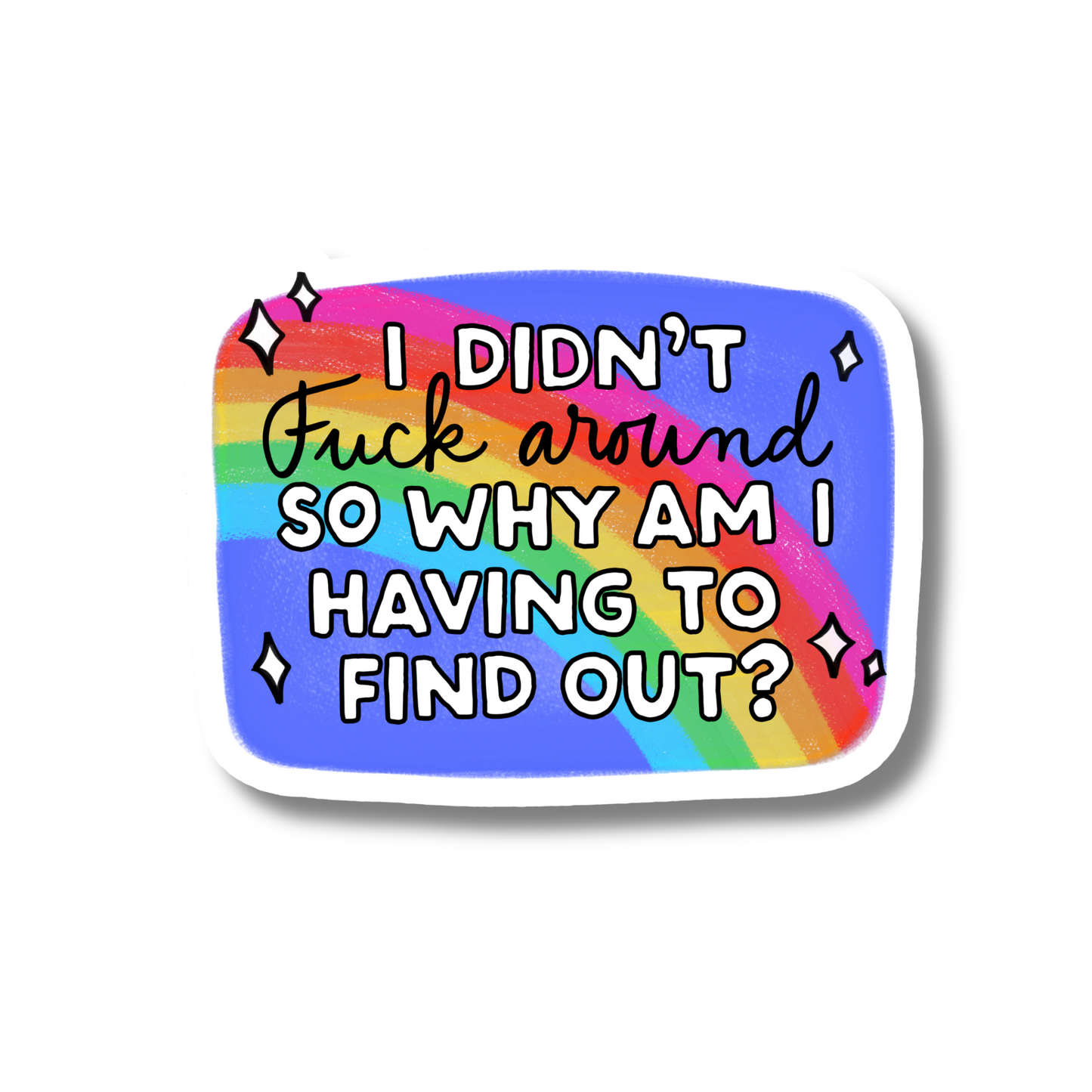 I Didn't Fuck Around Sticker