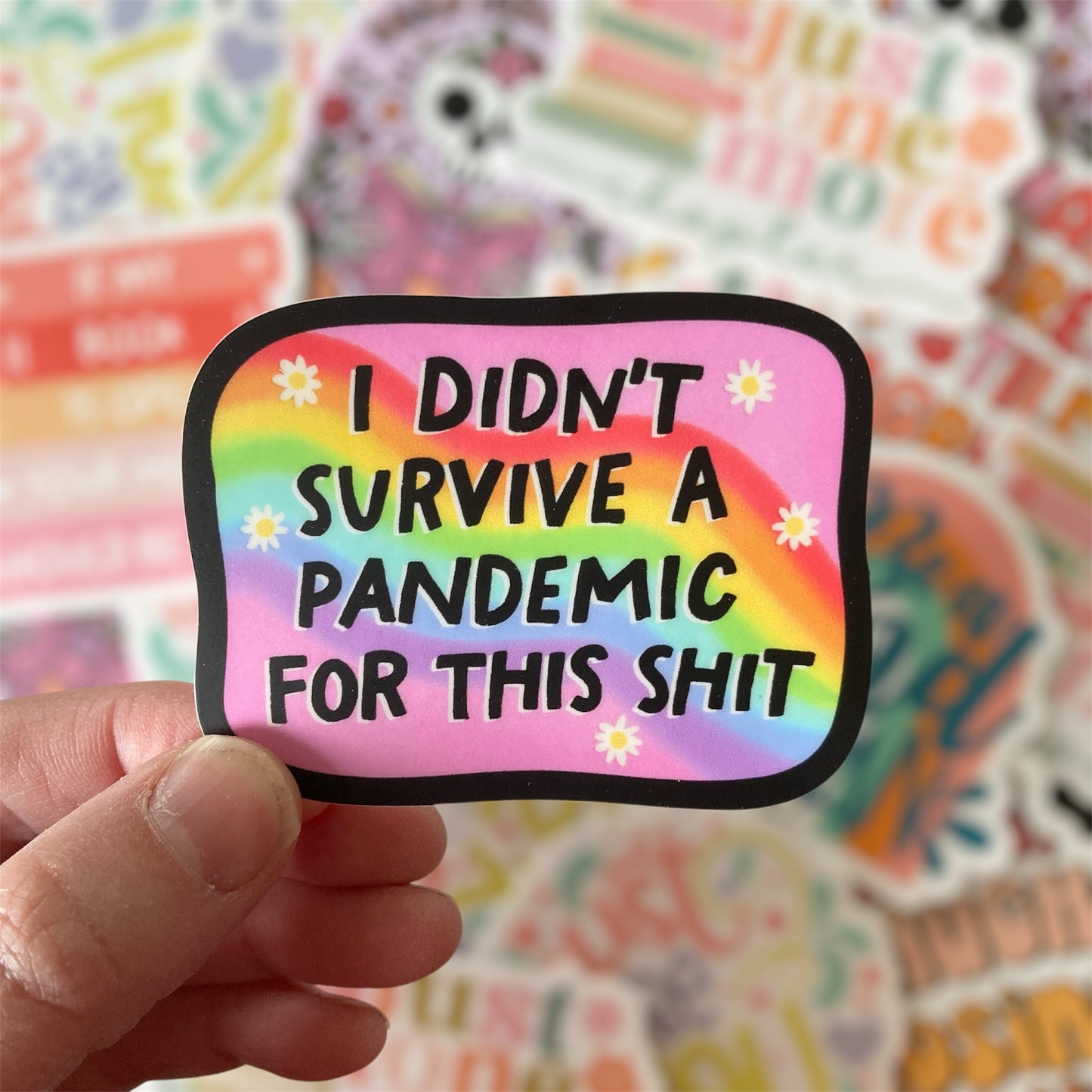 I Didn't Survive A Pandemic For This Shit Sticker