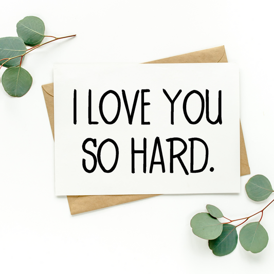 I Love You So Hard Card