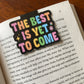 The Best Is Yet To Come Bookmark