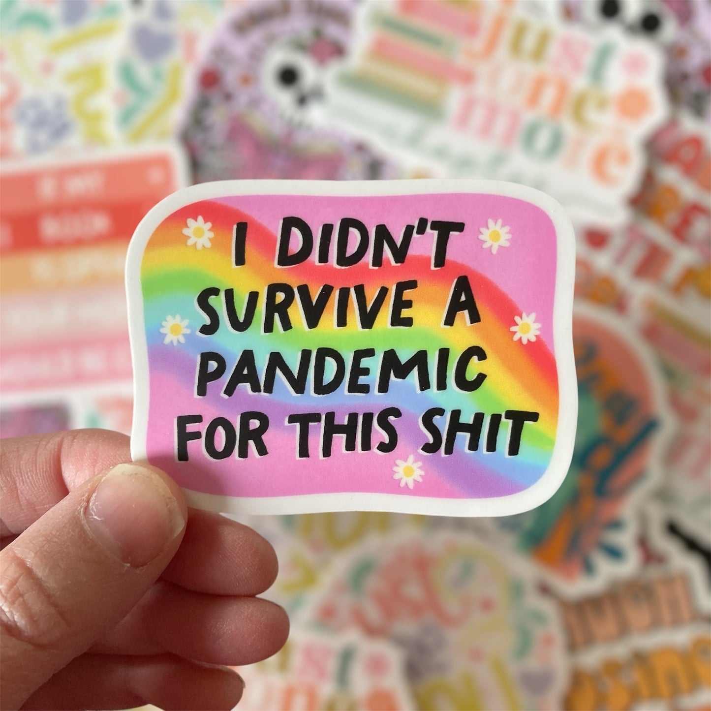 I Didn't Survive A Pandemic For This Shit Sticker