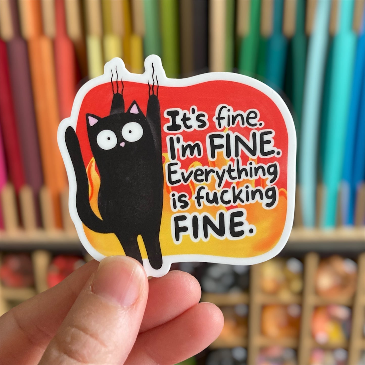 It's Fine I'm Fine Everything Is Fucking Fine Sticker
