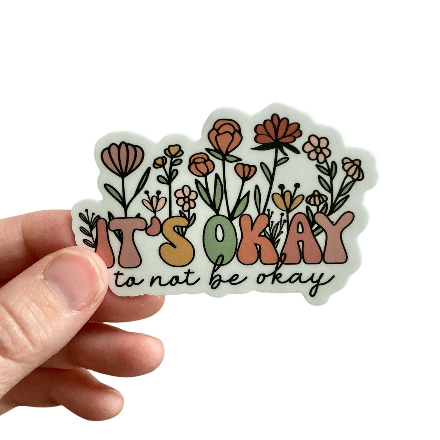 It's Okay To Not Be Okay Sticker