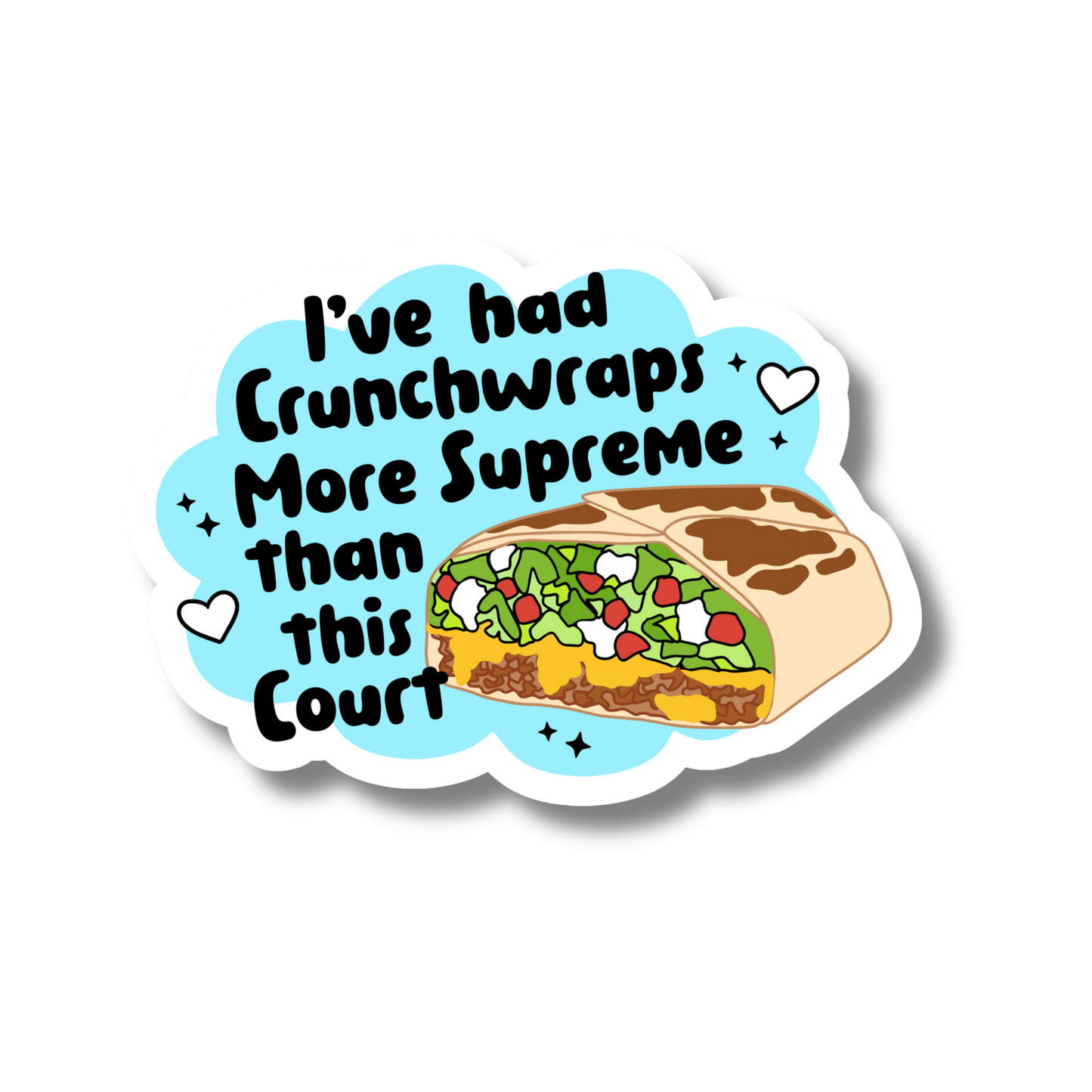 I've Had Crunchwraps More Supreme Than This Court Sticker