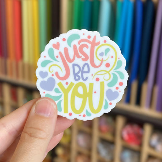 Just Be You Sticker
