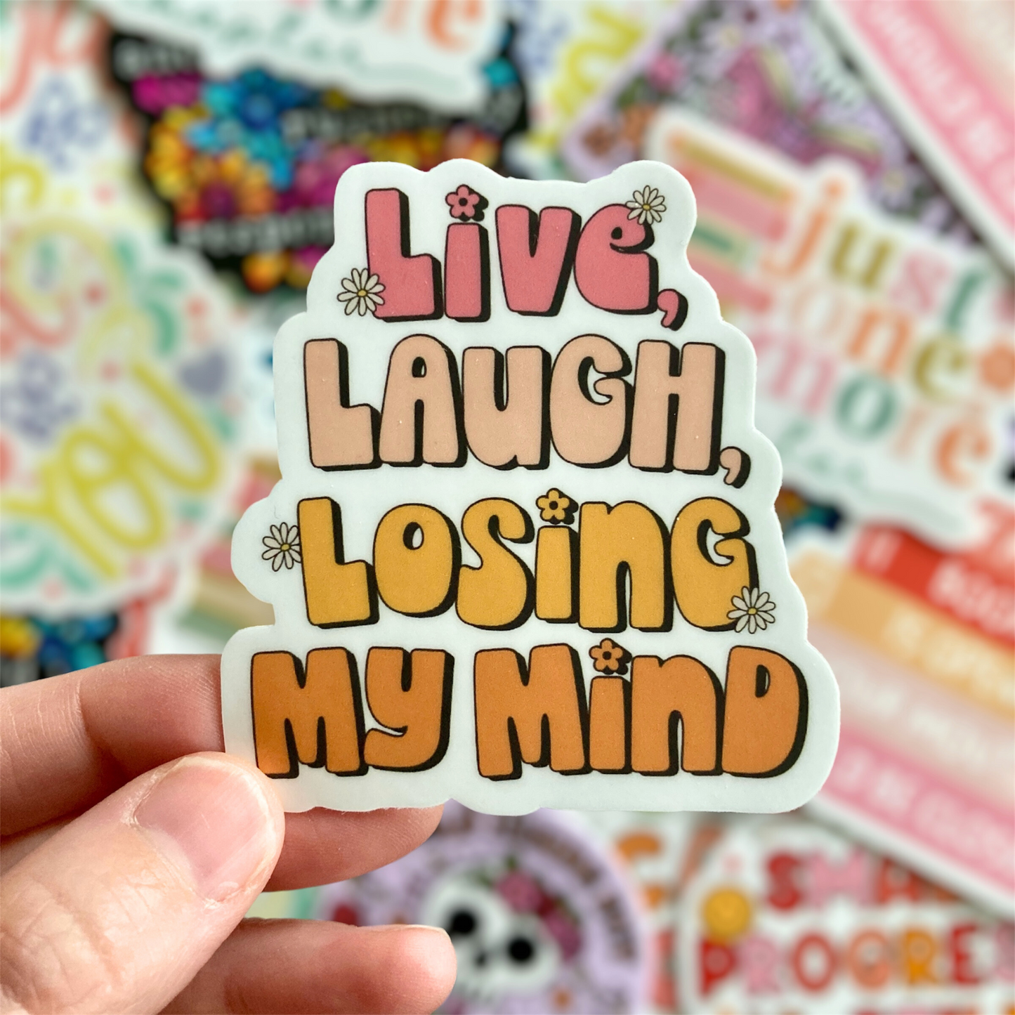 Live Laugh Losing My Mind Sticker