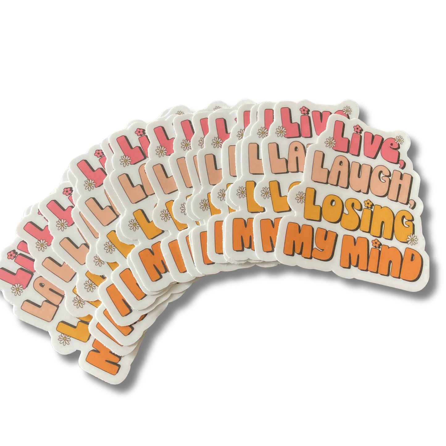 Live Laugh Losing My Mind Sticker