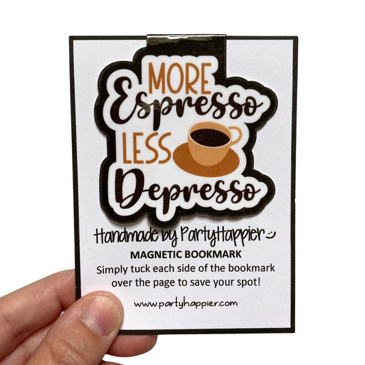 More Espresso Less Depresso Bookmark