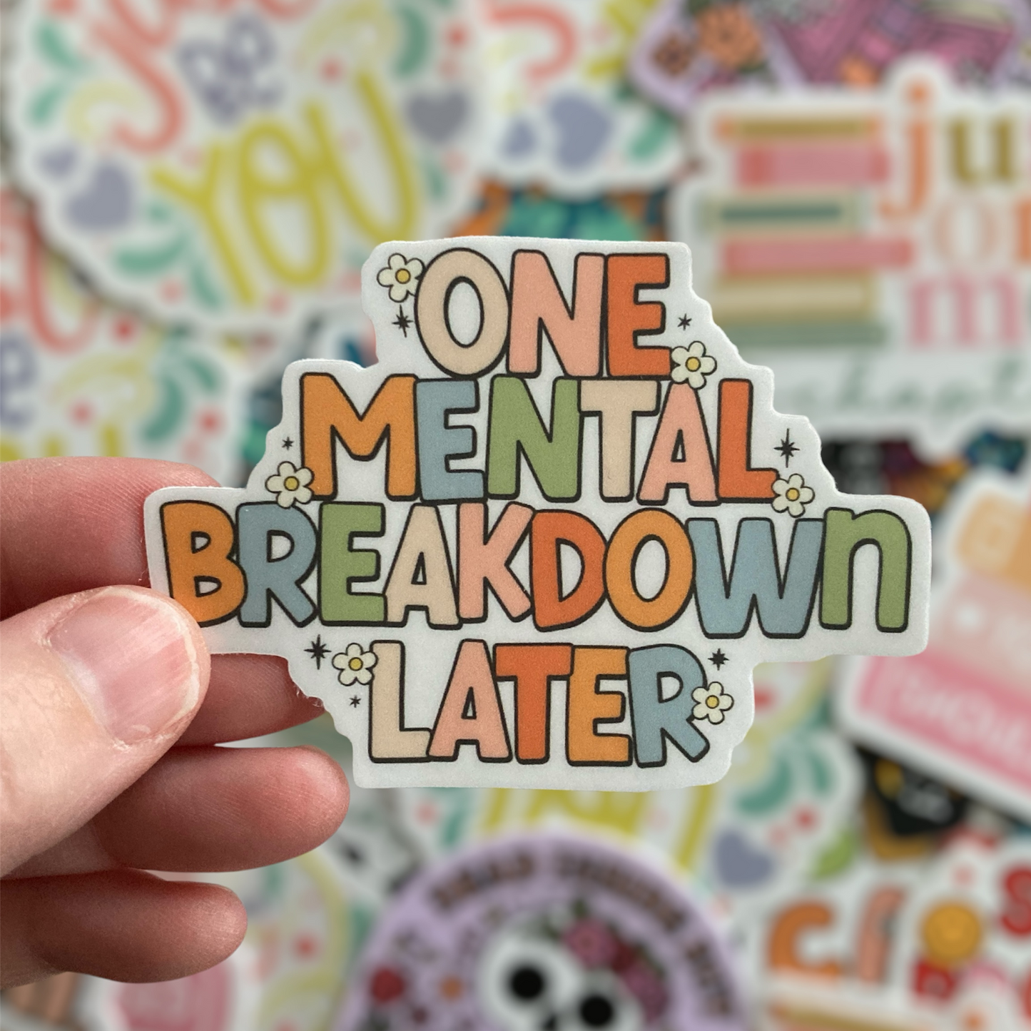 One Mental Breakdown Later Sticker