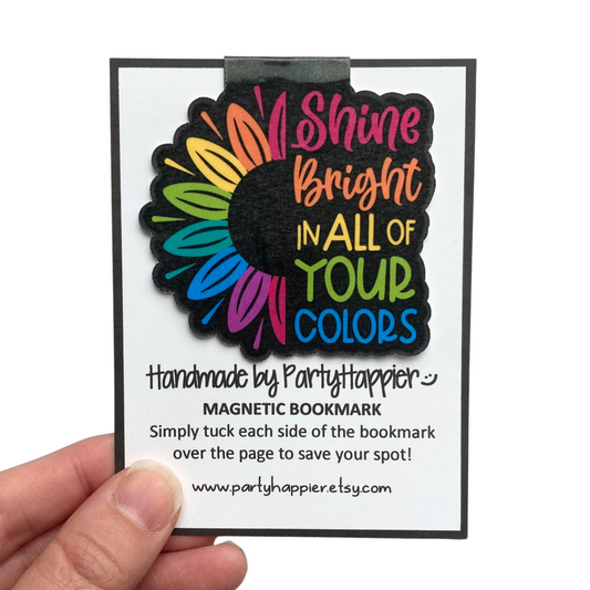 Shine Bright In All Of Your Colors Bookmark