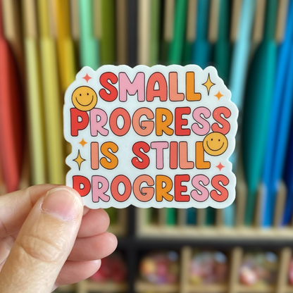 Small Progress Is Still Progress Sticker