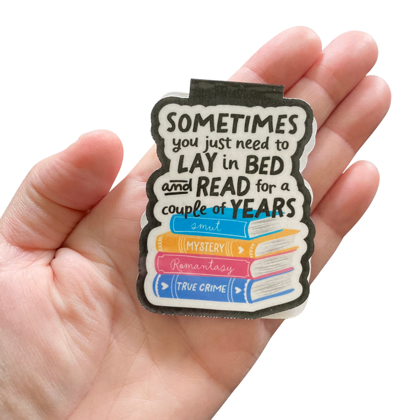 Sometimes You Just Need To Lay In Bed And Read Magnetic Bookmark