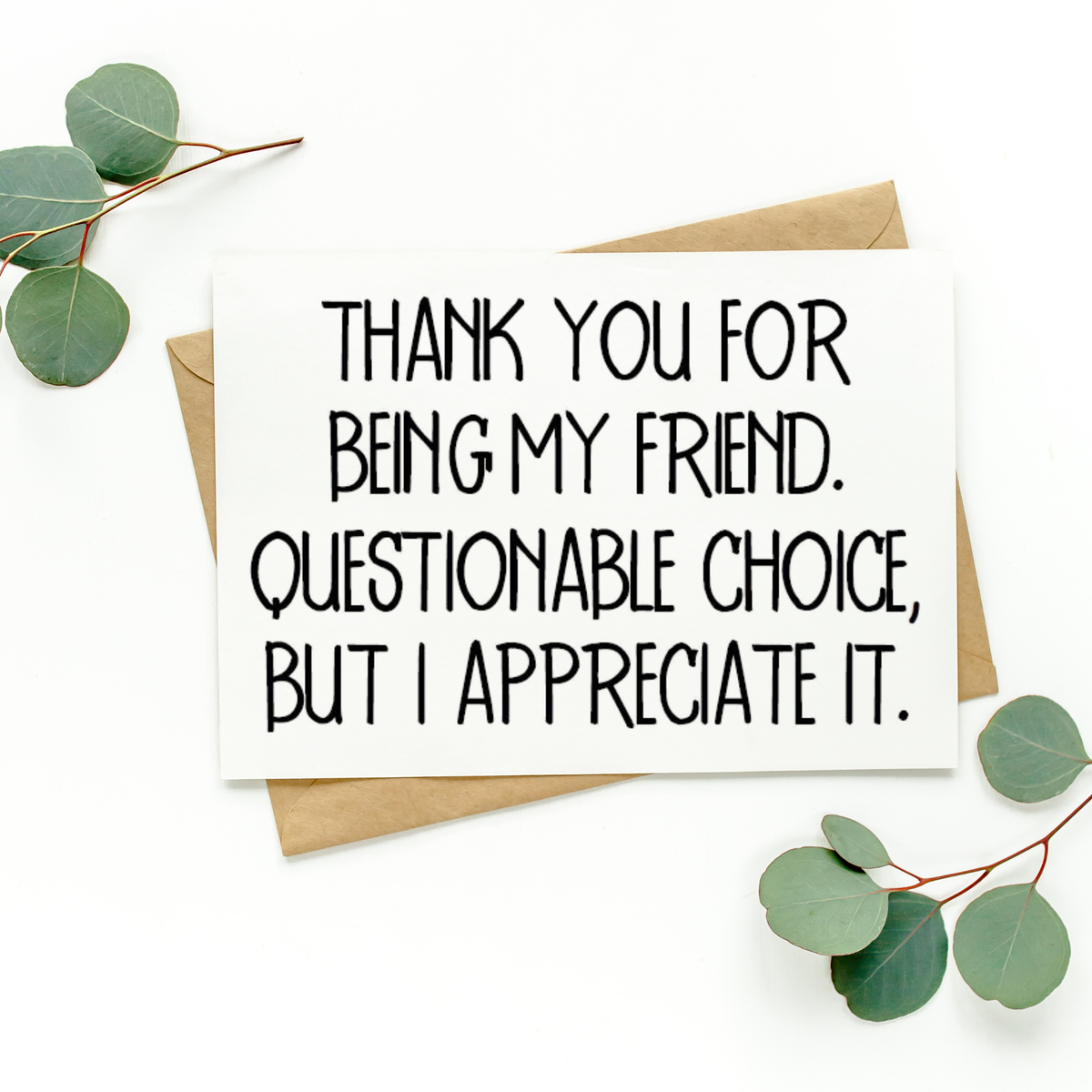 Thank You For Being My Friend Card