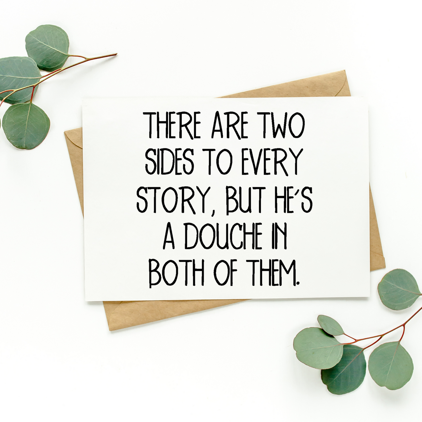 There Are Two Sides To Every Story Card