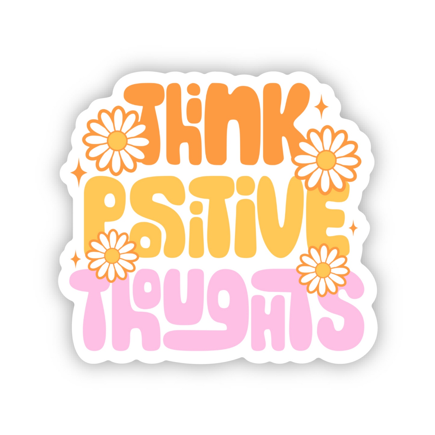 Think Positive Thoughts Sticker