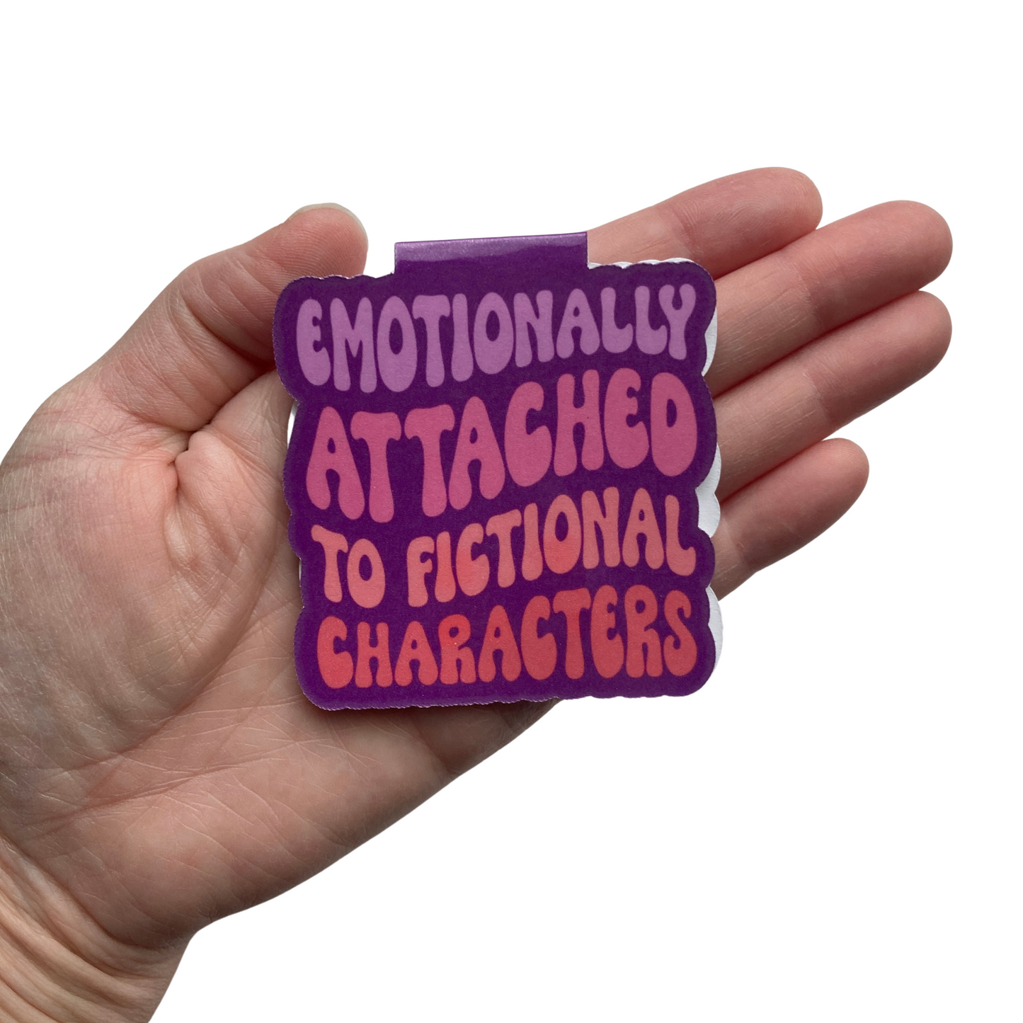 Emotionally Attached To Fictional Characters Bookmark