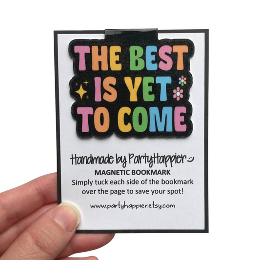 The Best Is Yet To Come Bookmark