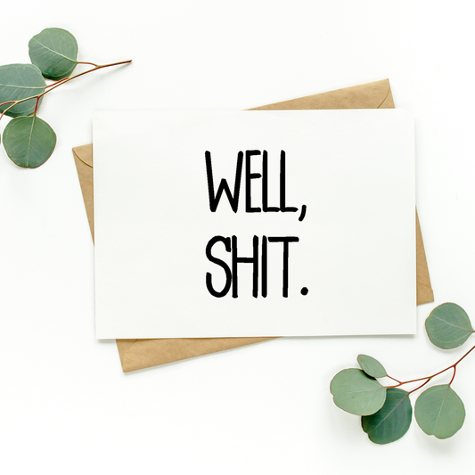 Well Shit Card