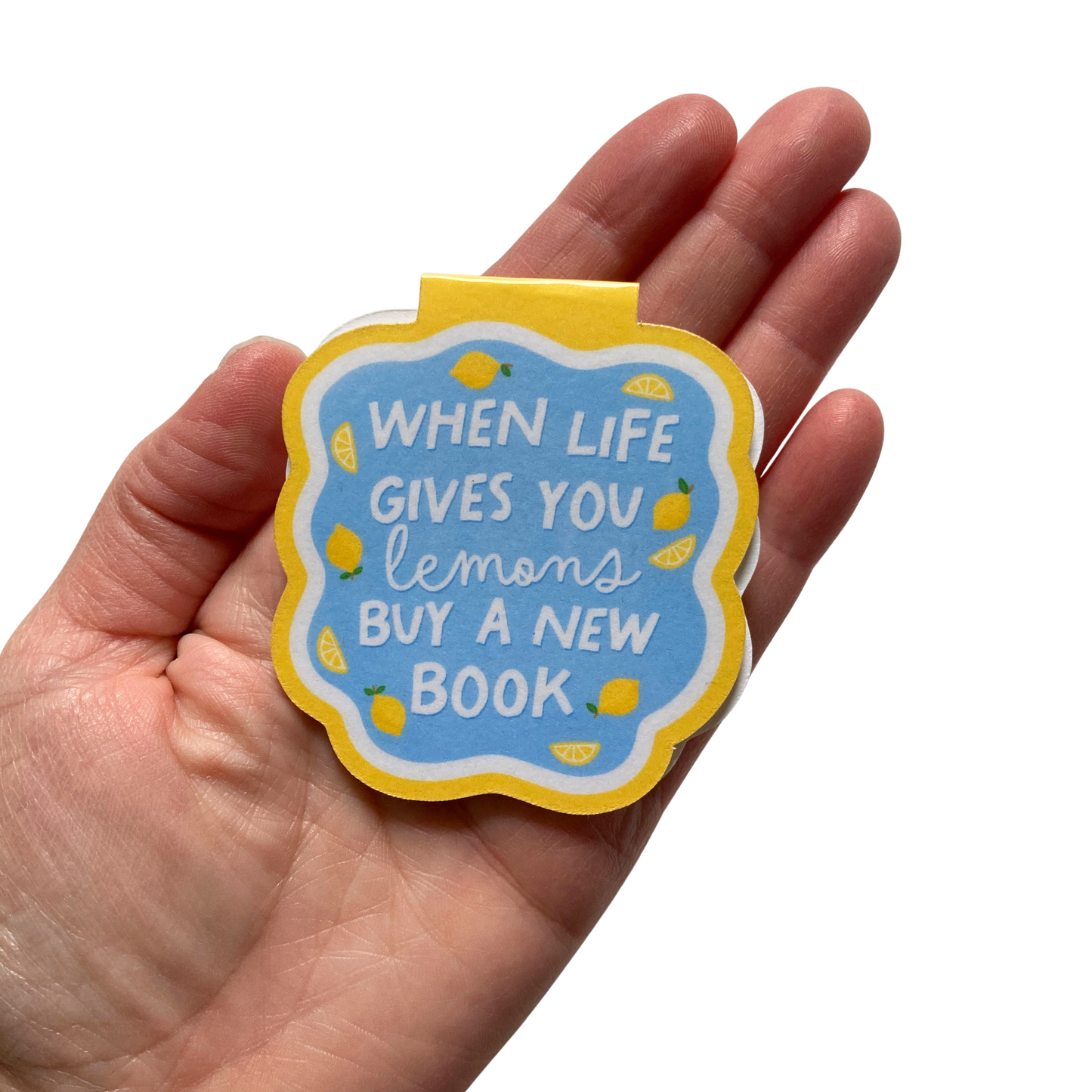 When Life Gives You Lemons Buy A New Book Magnetic Bookmark