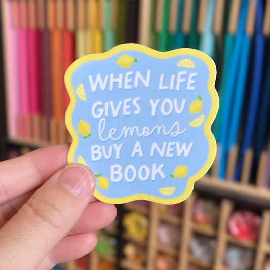 When Life Gives You Lemons Buy A New Book Sticker