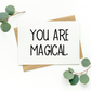 You Are Magical Card