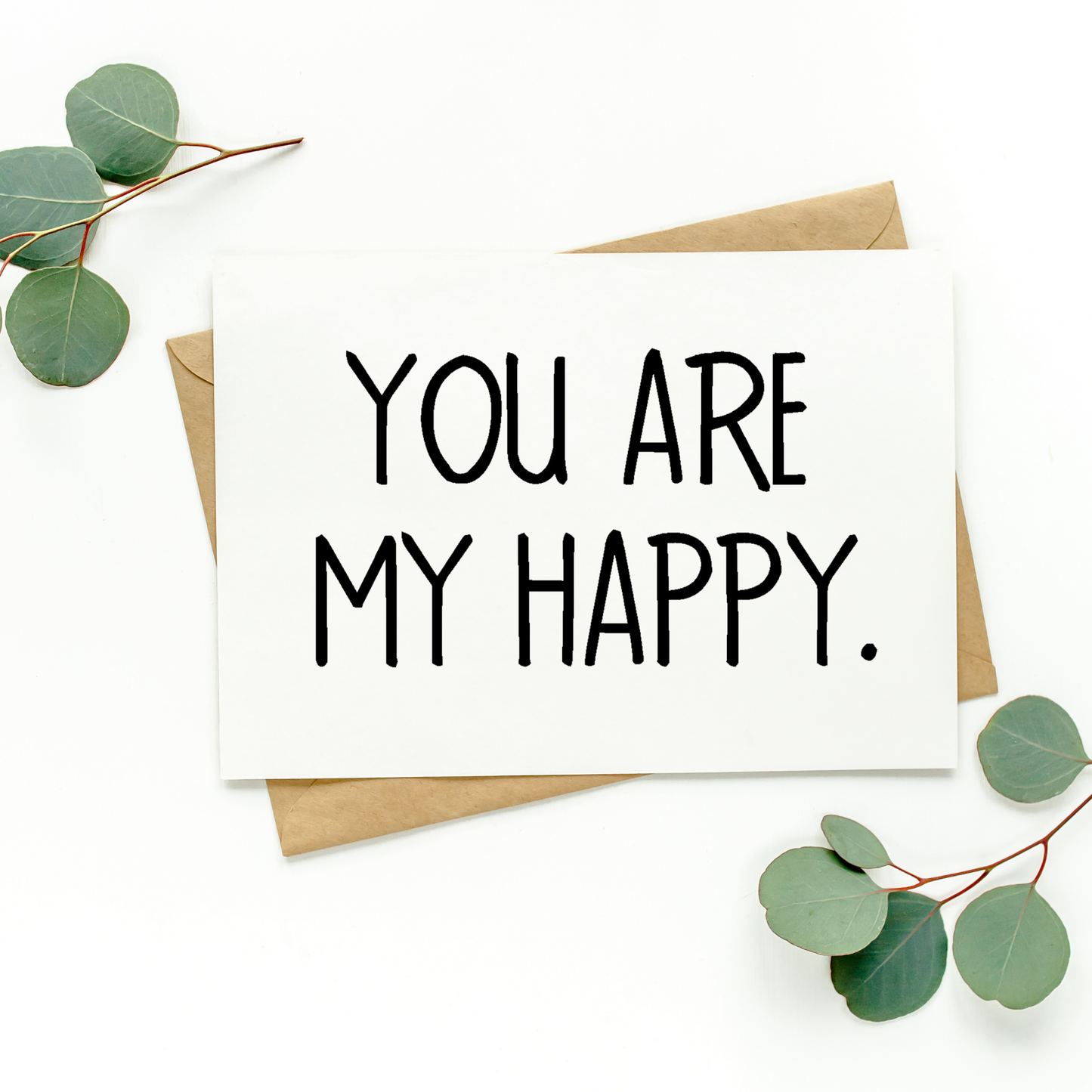 You Are My Happy Card