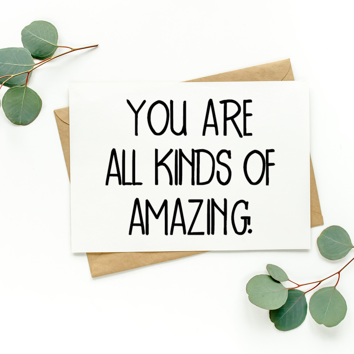 You Are All Kinds of Amazing Card