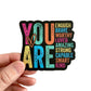 You Are Enough Sticker