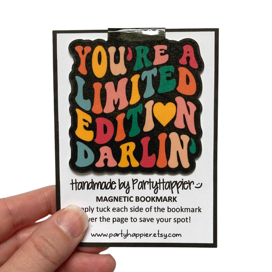 You're A Limited Edition Darlin' Bookmark